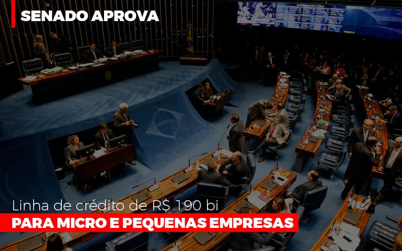 Senado Aprova Linha De Crédito De R$190 Bi Para Micro E Pequenas Empresas - Contabilidade na Mooca - SP | Confidence Contabilidade
