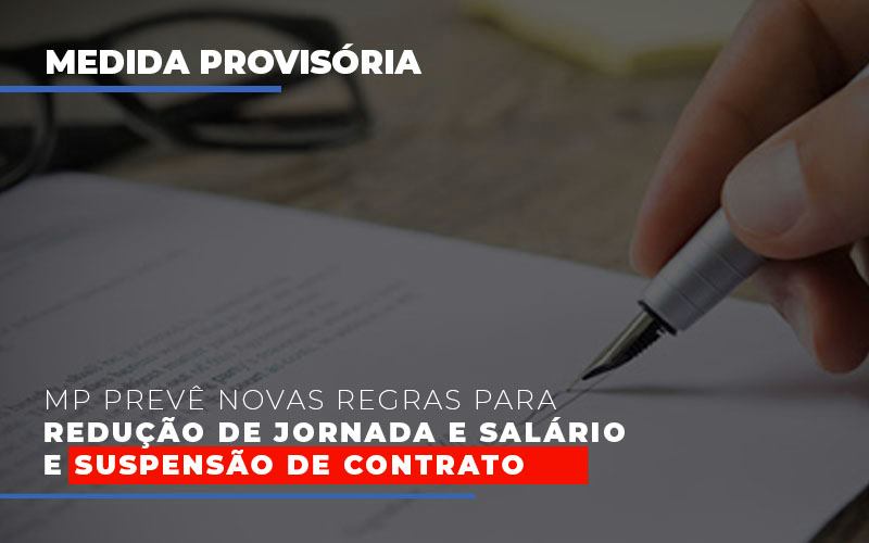 Mp Preve Novas Regras Para Reducao De Jornada E Salario E Suspensao De Contrato - Contabilidade Na Mooca - SP | Confidence Contabilidade